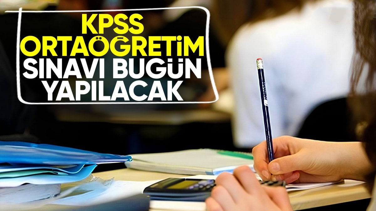2 milyona yakın aday bugün KPSS Ortaöğretim sınavına girecek
